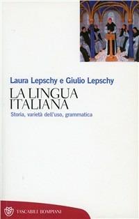 La lingua italiana. Storia varietà dell'uso grammatica - Anna Laura Lepschy,Giulio C. Lepschy - copertina