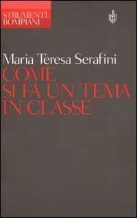 Come si fa un tema in classe - Mariateresa Serafini - copertina