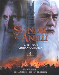 Il Signore degli Anelli. La trilogia cinematografica - Brian Sibley - copertina