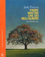 Padre nostro che sei nell'albero. Una favola vera - Judy Pascoe - copertina