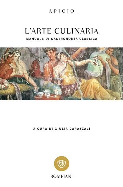 L'arte culinaria. Manuale di gastronomia classica. Testo latino a fronte - Marco Apicio - copertina