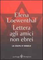 Lettera gli amici non ebrei. La colpa di Israele