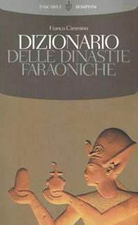 Dizionario delle dinastie faraoniche - Franco Cimmino - copertina