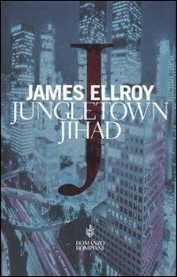 Jungletown Jihad - James Ellroy - copertina
