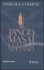 Tango Masai. L'ultimo sultano