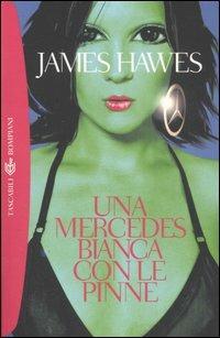 Una mercedes bianca con le pinne - James Hawes - copertina