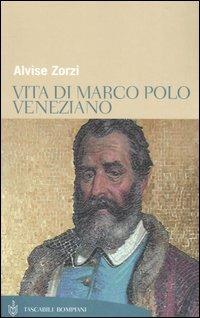 Vita di Marco Polo veneziano - Alvise Zorzi - copertina