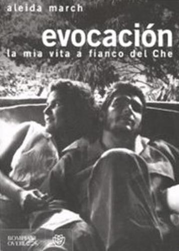 Evocación. La mia vita a fianco del Che - Aleida March - copertina
