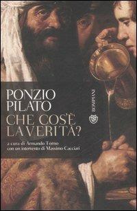 Ponzio Pilato. Che cos'è la verità? Una domanda che non ha ancora risposta - copertina