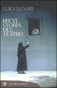 Breve storia del teatro - Luigi Lunari - copertina
