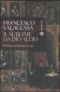 Il sublime, da Dio all'io - Francesco Valagussa - copertina