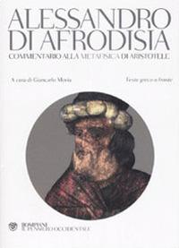 Commentario alla «Metafisica» di Aristotele. Testo greco a fronte - Alessandro di Afrodisia - copertina