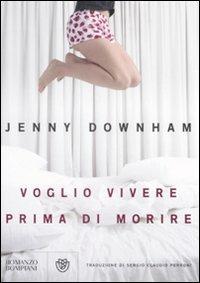 Voglio vivere prima di morire - Jenny Downham - copertina