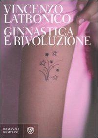 Ginnastica e rivoluzione - Vincenzo Latronico - copertina