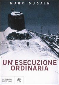 Un' esecuzione ordinaria - Marc Dugain - copertina