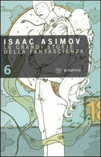 Le grandi storie della fantascienza. Vol. 6 - Isaac Asimov - copertina