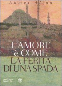 Come la ferita di una spada - Ahmet Altan - copertina