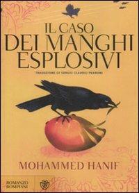 Il caso dei manghi esplosivi - Mohammed Hanif - copertina