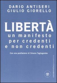 Libertà. Un manifesto per credenti e non credenti - Dario Antiseri,Giulio Giorello - copertina