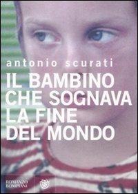 Il bambino che sognava la fine del mondo - Antonio Scurati - copertina