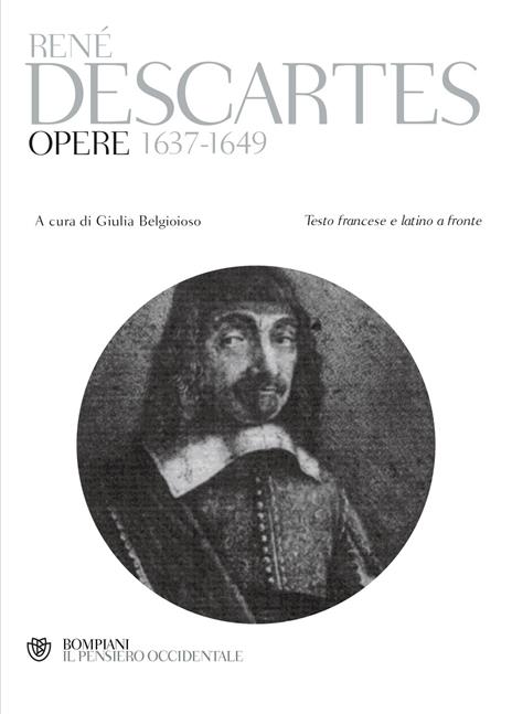 Opere 1637-1649. Testo francese e latino a fronte. Ediz. multilingue - Renato Cartesio - copertina