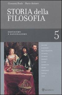 Storia della filosofia dalle origini a oggi. Vol. 5: Empirismo e razionalismo - Giovanni Reale,Dario Antiseri - copertina
