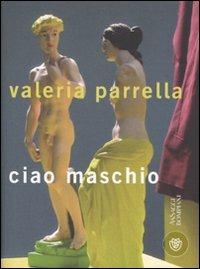 Ciao maschio - Valeria Parrella - copertina