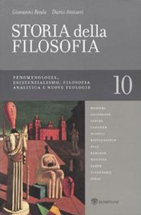 Storia della filosofia dalle origini a oggi. Vol. 10: Fenomenologia, Esistenzialismo. Filosofia analitica e nuove tecnologie - Giovanni Reale,Dario Antiseri - copertina