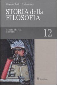 Storia della filosofia dalle origini a oggi. Vol. 12: Bibliografia e indici - Giovanni Reale,Dario Antiseri - copertina