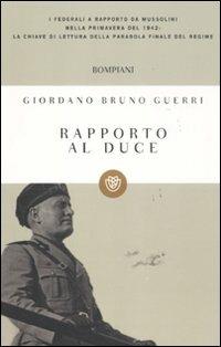 Rapporto al duce - Giordano Bruno Guerri - copertina