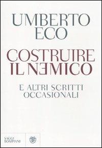 Costruire il nemico e altri scritti occasionali - Umberto Eco - copertina