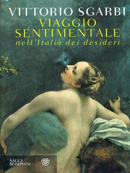 Viaggio sentimentale nell'Italia dei desideri - Vittorio Sgarbi - copertina