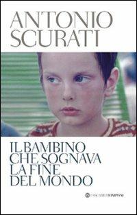 Il bambino che sognava la fine del mondo - Antonio Scurati - copertina