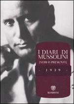 I diari di Mussolini (veri o presunti). 1939