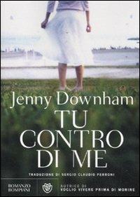 Tu contro di me - Jenny Downham - copertina