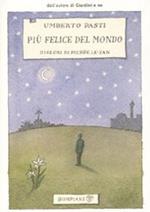 Più felice del mondo. Ediz. illustrata