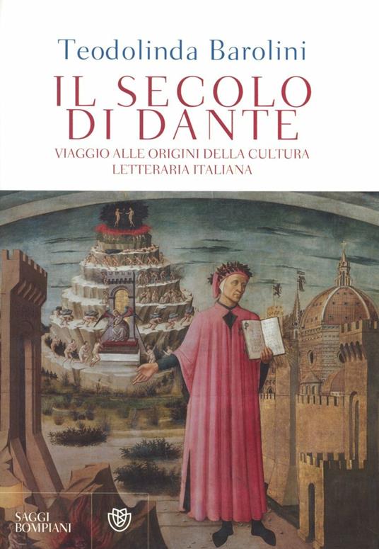 Il secolo di Dante. Viaggio alle origini della cultura letteraria italiana - Teodolinda Barolini - copertina