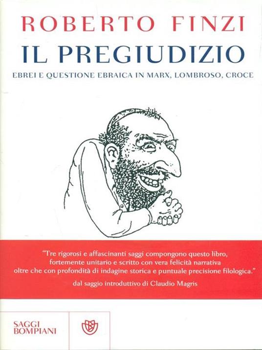 Il pregiudizio. Ebrei e questione ebraica in Marx, Lombroso, Croce - Roberto Finzi - 6