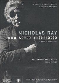 Sono stato interrotto. Con DVD - Nicholas Ray - copertina