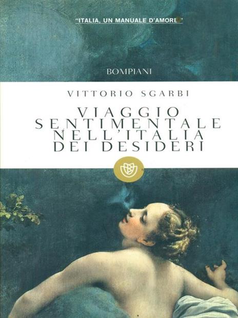 Viaggio sentimentale nell'Italia dei desideri - Vittorio Sgarbi - 2