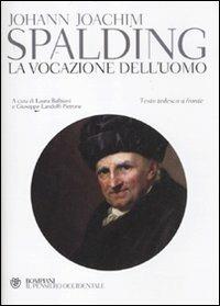 La vocazione dell'uomo. Testo tedesco a fronte - Johann J. Spalding - copertina