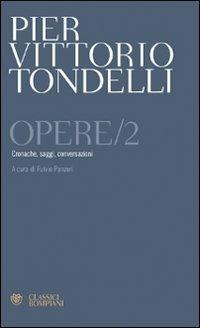 Opere. Cronache, saggi, conversazioni. Vol. 2 - Pier Vittorio Tondelli - copertina