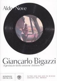 Giancarlo Bigazzi, il geniaccio della canzone italiana - Aldo Nove - 2