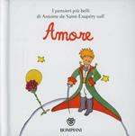 Il Piccolo Principe. Amore. Ediz. illustrata
