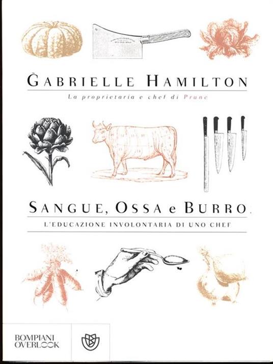 Sangue, ossa e burro. L'educazione involontaria di uno chef - Gabrielle Hamilton - 3