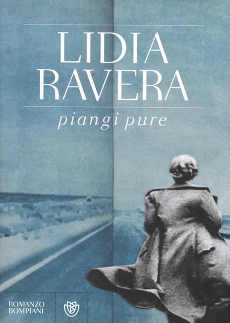 Piangi pure - Lidia Ravera - copertina