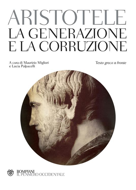 La generazione e la corruzione. Testo greco a fronte - Aristotele - copertina
