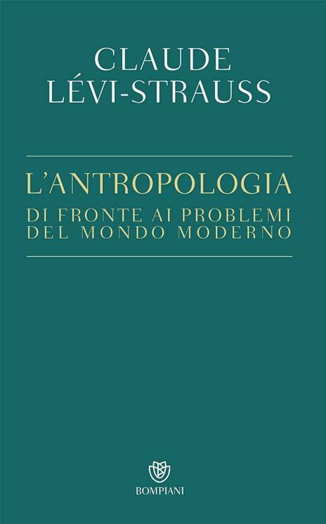 L' antropologia di fronte ai problemi del mondo moderno - Claude Lévi-Strauss - copertina