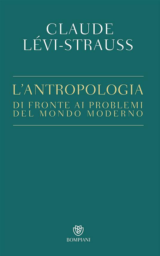 L' antropologia di fronte ai problemi del mondo moderno - Claude Lévi-Strauss - copertina