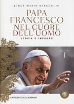 Nel cuore dell'uomo. Utopia e impegno. Educare. Vol. 1